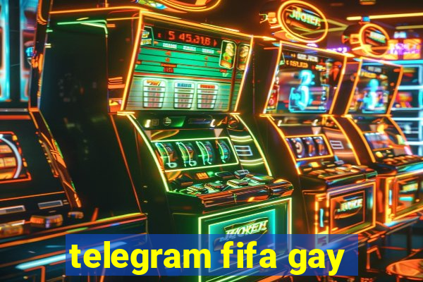 telegram fifa gay